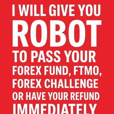 my Trading Robot will pass your forex Challenge or i will refund you 100%